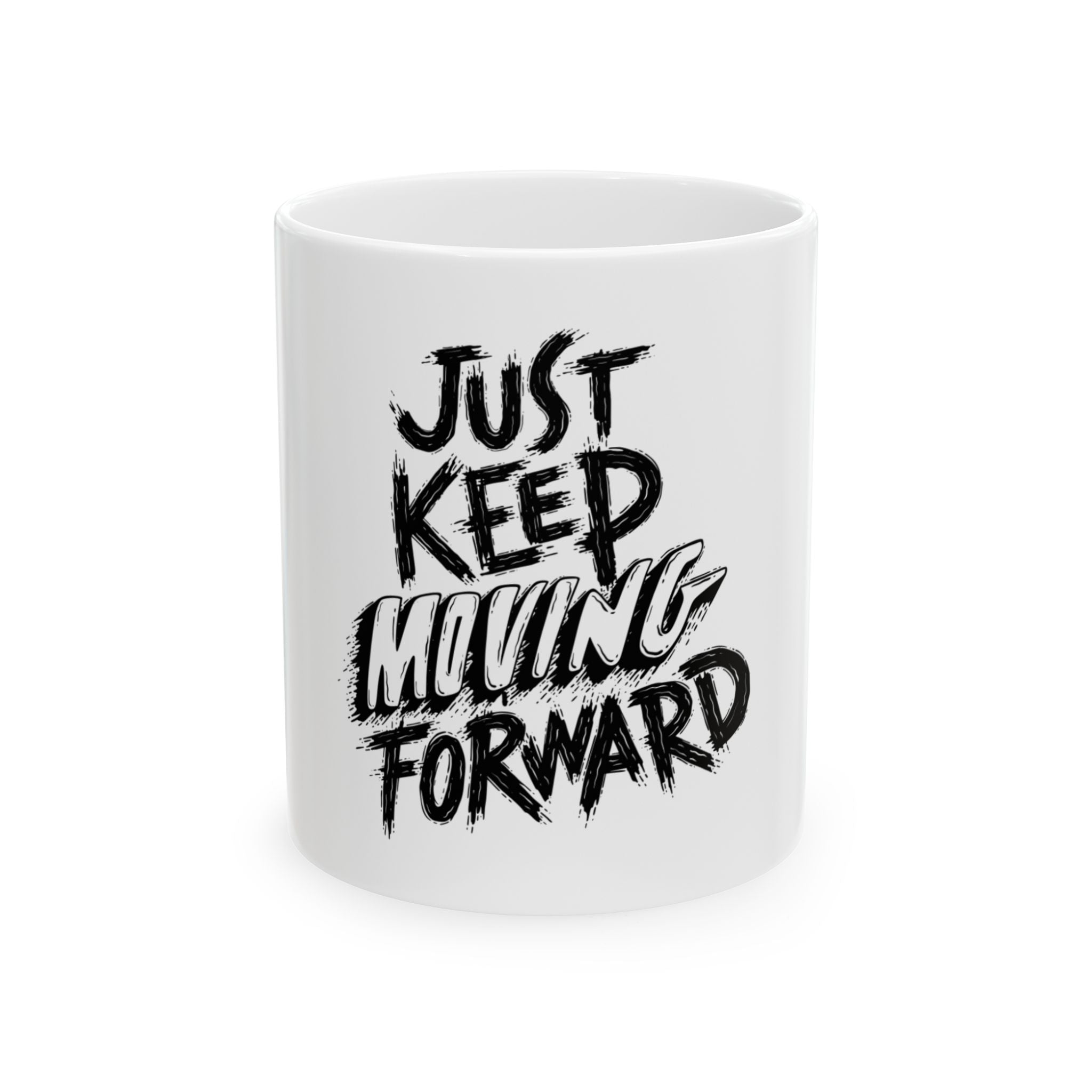 Just Keep Moving Forward – Inspirational Ceramic Mug
